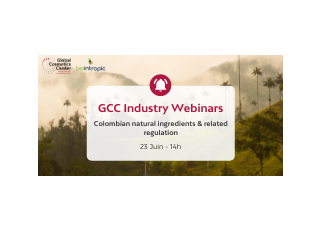 GCC Industry Webinars - Colombian natural ingredients &amp; related regulation